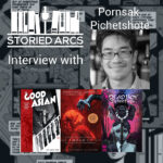 Podcast episode thumbnail for the Storied Arcs interview with Pornsak Pichetshote