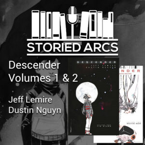 Descender volumes 1 and 2 discussed by the Storied Arcs podcast