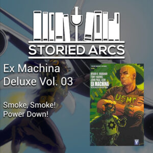 Ex Machina Deluxe Volume 3 discussed by the Storied Arcs Podcast