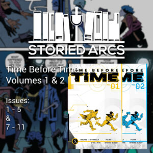 Storied Arcs podcast discussion of Time Before Time Volume 1 and 2